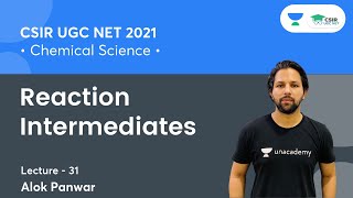 Reaction Intermediates L31 for CSIR NET 2021🎯  Chemistry By Alok Panwar [upl. by Roydd271]