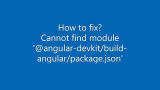 Cannot find module angulardevkitbuildangularpackagejson [upl. by Gilburt708]