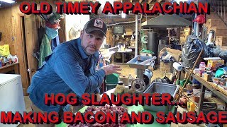 FINAL DAY 3 Appalachian Heritage Old Timey Hog KillingSeasoning Bacon How to Make Sausage [upl. by Aruasor]