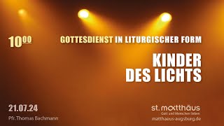 Gottesdienst in liturgischer Form Kinder des Lichts [upl. by Santoro651]