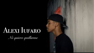 ALEXI IUFARO NO QUIERO QUILLARME  VIDEO OFFICIAL [upl. by Safier220]