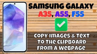 How to Copy Images amp Text To The Clipboard From A Webpage Samsung A55 A35 F55 [upl. by Anissej]