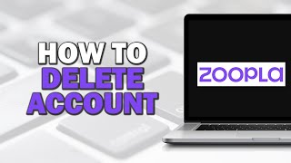 How To Delete Zoopla Account Quick Tutorial [upl. by Lucania866]