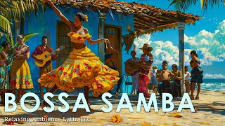 Bossa Nova Brasil Samba  Latin Style Jazz Music Ambience for Relaxing  Jazz BGM [upl. by Geerts]