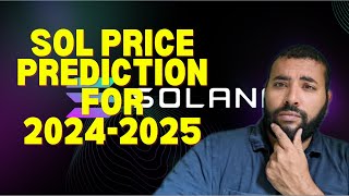 Solana Price Prediction for the 202425 Bull Run [upl. by Suoivatra]