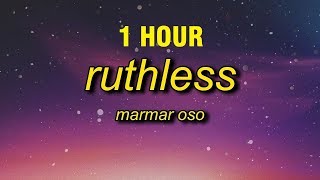 1 HOUR MarMar Oso  Ruthless Lyrics [upl. by Noiroc]