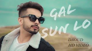 Gal Sun Lo Full Video Daoud  New Punjabi Songs 2019  Latest Punjabi Songs 2019  Youngster Music [upl. by Matless]