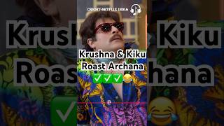 Krushna amp Kiku Raost Archana😂kapilsharma sunilgrover netflixindia krushnaabhishek [upl. by Aiclef]