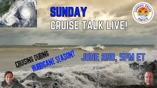 Sunday Cruise Talk Live  Cruising During Hurricane Season [upl. by Adarbil685]