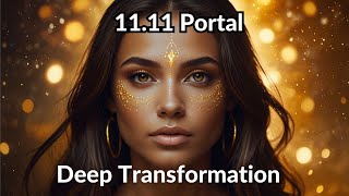 Portal 1111 l Manifest Your Deep Transformation l LAW OF ATTRACTION [upl. by Eanert]