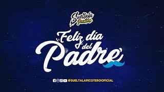 Felíz Día del Padre  Sueltala Picotero SueltalaPicotero [upl. by Willie98]