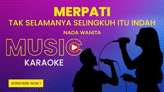 Merpati  Tak Selamanya Selingkuh Itu Indah Karaoke Version  Nada Wanita [upl. by O'Reilly]