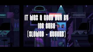 It was a good day by ice cube slowed  reverb 1hour loop [upl. by Westbrook]