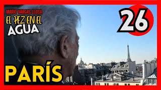 🔴 EP 26 EL PEZ EN EL AGUA de MARIO VARGAS LLOSA PARIS 🔴 [upl. by Alguire]