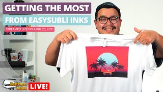 Live Project Getting The Most Out Of Siser EasySubli Ink [upl. by Ytram]