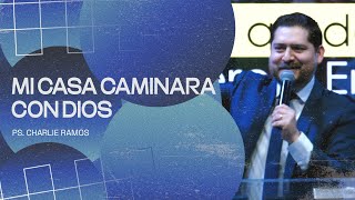 Tercer Servicio  Ptr Charlie Ramos  MI CASA CAMINARA CON DIOS [upl. by Eidda]