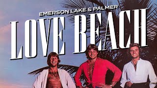 Emerson Lake amp Palmer  Love Beach Official Audio [upl. by Rbma]