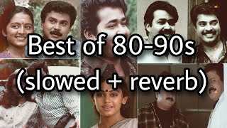 Best of 8090s  slowed  reverb  Malayalam hit songs  1980  1990  Earth Hut [upl. by Clarisse]