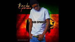 THANKS N PRAISES  Bad Sparksy x Blinded Beats Official Audio [upl. by Montanez]