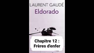 15  Eldorado de Laurent Gaudé  lecture du Chapitres 12 [upl. by Eserehc]