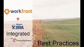 Workfront Best Practices  Jira Project Team Integration [upl. by Veljkov264]