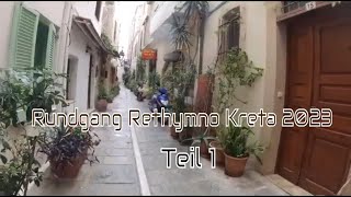 Rundgang Rethymno Kreta 2023 Teil 1 kreta vlog reisen [upl. by Vallie740]