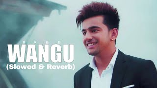 Rabb Wangu  Jass Manak  Slowed and Reverb  Punjabi song music slowedreverb panjabisong [upl. by Lenhard]