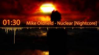 Mike Oldfield  Nuclear Nightcore [upl. by Aztinad]