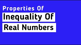 Properties of Inequalities of Real Numbers  Trichotomy Property [upl. by Ruenhcs274]