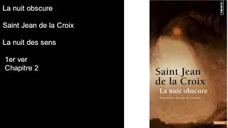 Livre audio La Nuit Obscure Saint Jean de la Croix la nuit des sens 1er ver Ch 2 [upl. by Kovacev882]