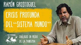 Crisis profunda del “Sistema Mundo”  Ramón Grosfoguel [upl. by Ecined]