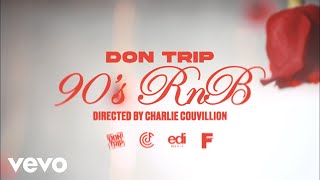 Don Trip  90s RnB Official Video [upl. by Nicolau]