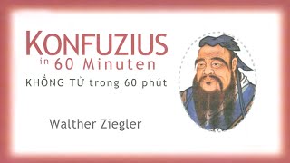 Sách Nói Những Nhà Tư Tưởng Lớn  Khổng Tử Trong 60 Phút  Chương 1  Walther Ziegler triethoc [upl. by Erual]