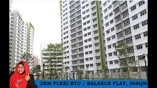 2RM FLEXI BTO  SALES OF BALANCE FLATS 36SQM [upl. by Sherborn]