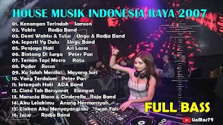 DJ DUGEM HOUSE MUSIK INDONESIA RAYA 2007 PALING MANTAP FULL BASS [upl. by Asel]