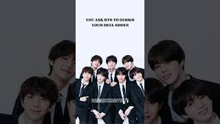 YOU ASK BTS TO DESIGN 🤨YOUR HEELS👠 le bts✨btsvfunny subscribe btsworldfunniest kpopfandom [upl. by Ahlgren754]