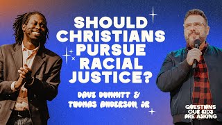 Should Christians pursue racial justice  Dave Dummit amp Thomas Anderson Jr [upl. by Llenehs]