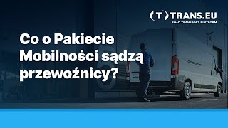 Co o Pakiecie Mobilności sądzą przewoźnicy  Pakiet mobilności 2022 w pigułce [upl. by Ahcsat839]