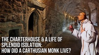 The Charterhouse and A Life of Splendid Isolation How Did a Carthusian Monk Live [upl. by Prisilla265]