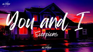 Scorpions  You And I Lyrics [upl. by Aohk]