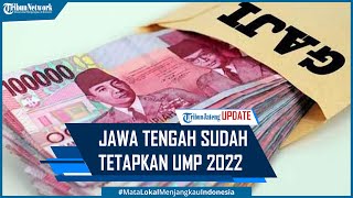 Jawa Tengah dan 25 Provinsi Sudah Tetapkan UMP 2022 [upl. by Ynavoj]