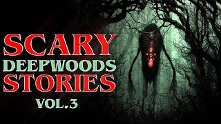 6 True Scary Deep Woods Horror Stories Vol 3 [upl. by Tobiah461]