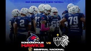 SEMIFINAL NACIONAL  RONDONÓPOLIS HAWKS E GALO FA  LIGA BFA [upl. by Ettenawtna]