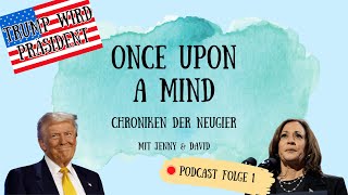 Folge 1  Chroniken der Neugier  die US Wahl amp Trump neuer Präsident [upl. by Sewoll728]