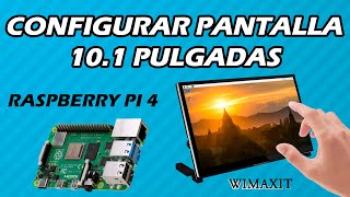 Configurar pantalla táctil de 10 pulgadas Raspberry Pi 4 Wimaxit [upl. by Analaj]