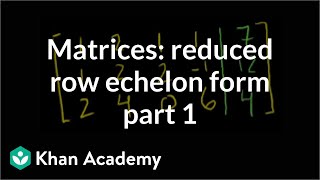 Matrices Reduced row echelon form 1  Vectors and spaces  Linear Algebra  Khan Academy [upl. by Erskine]