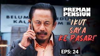 Kang Mus Turun Lagi Ke Pasar  PREMAN PENSIUN 5  EPS 24 45 [upl. by Gratiana423]