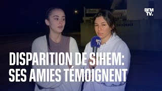 Disparition de Sihem ses amies témoignent sur BFMTV [upl. by Neruat68]