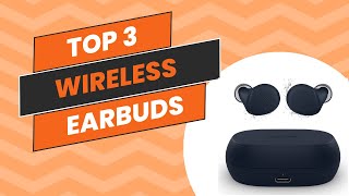 Top 3 Wireless Earbuds You Need [upl. by Oedama]