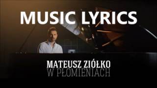 Mateusz Ziółko  W płomieniach Lyrics [upl. by Lleddaw]